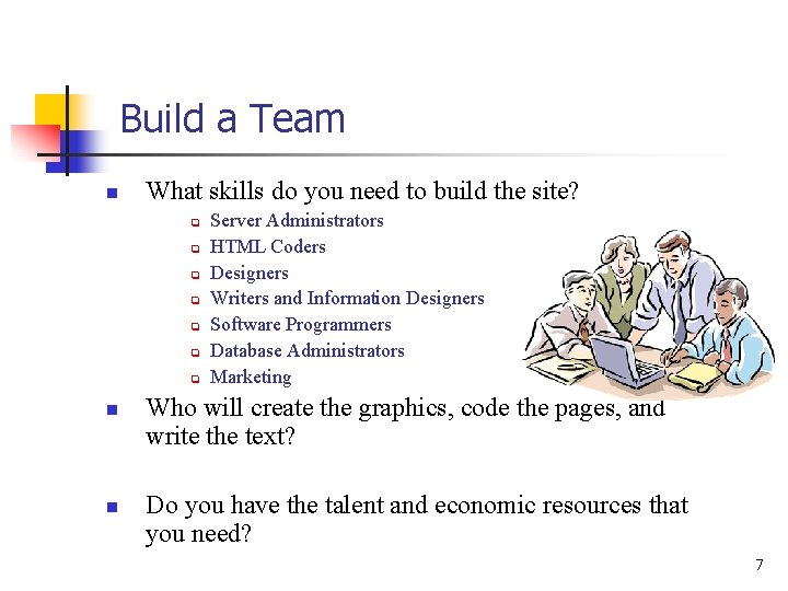 Build a Team n What skills do you need to build the site? q