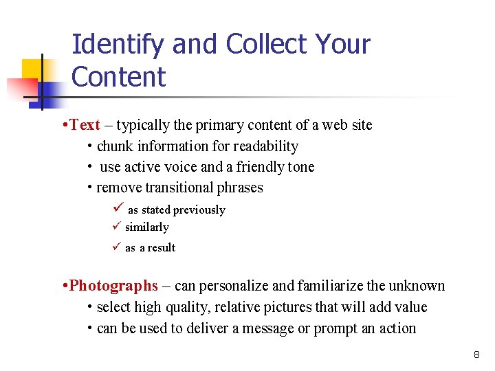 Identify and Collect Your Content • Text – typically the primary content of a