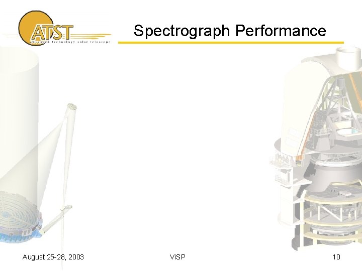 Spectrograph Performance August 25 -28, 2003 Vi. SP 10 