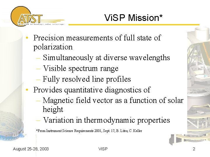 Vi. SP Mission* • Precision measurements of full state of polarization – Simultaneously at