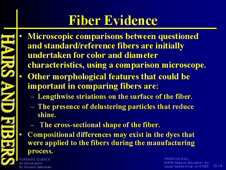 Fiber Evidence • Microscopic comparisons between questioned and standard/reference fibers are initially undertaken for