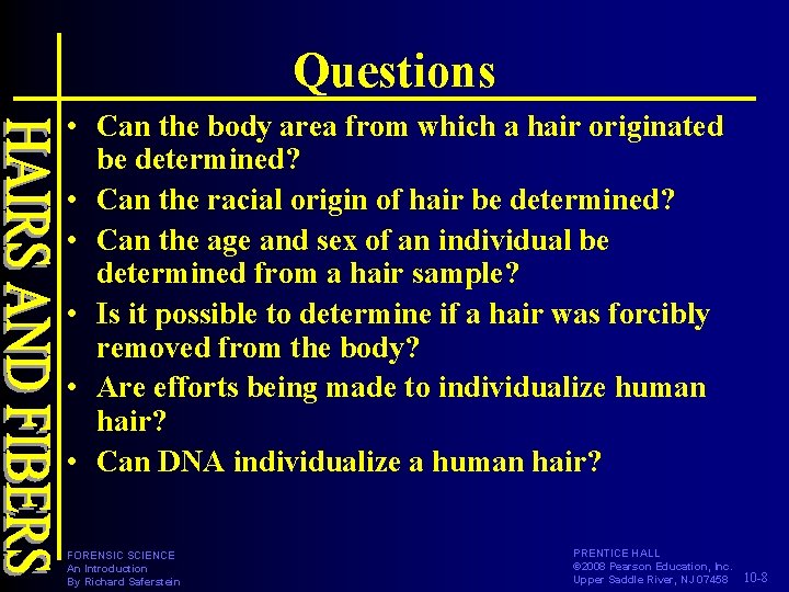 Questions • Can the body area from which a hair originated be determined? •