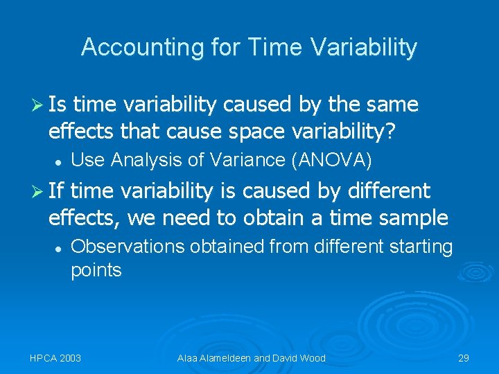 Accounting for Time Variability Ø Is time variability caused by the same effects that