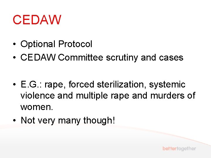 CEDAW • Optional Protocol • CEDAW Committee scrutiny and cases • E. G. :