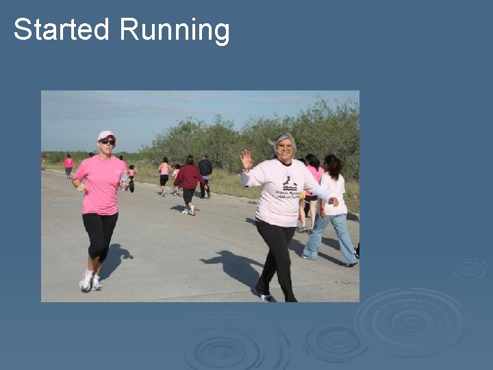 Started Running 