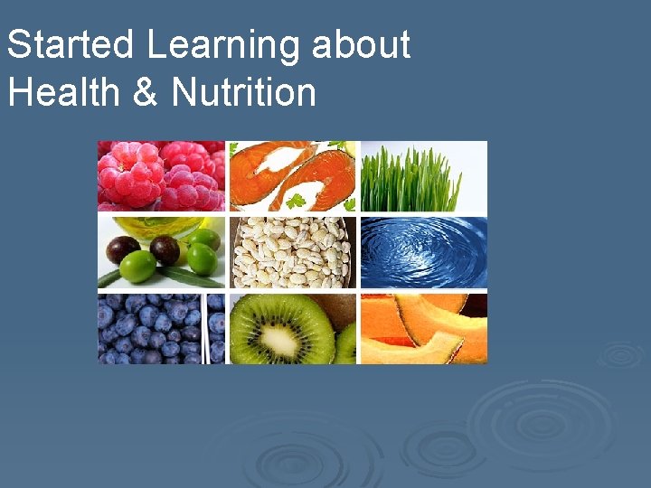 Started Learning about Health & Nutrition 