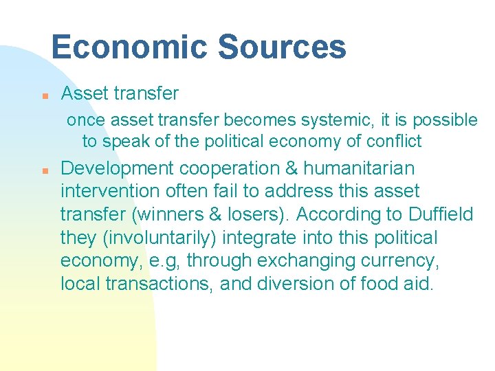 Economic Sources n Asset transfer once asset transfer becomes systemic, it is possible to