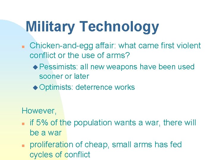 Military Technology n Chicken-and-egg affair: what came first violent conflict or the use of