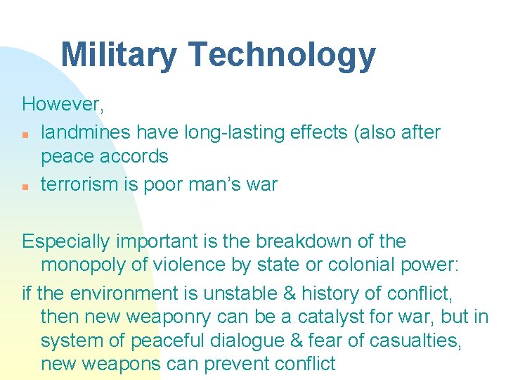 Military Technology However, n landmines have long-lasting effects (also after peace accords n terrorism