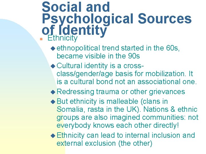 Social and Psychological Sources of Identity Ethnicity n u ethnopolitical trend started in the