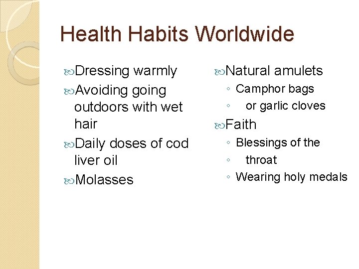 Health Habits Worldwide Dressing warmly Avoiding going outdoors with wet hair Daily doses of
