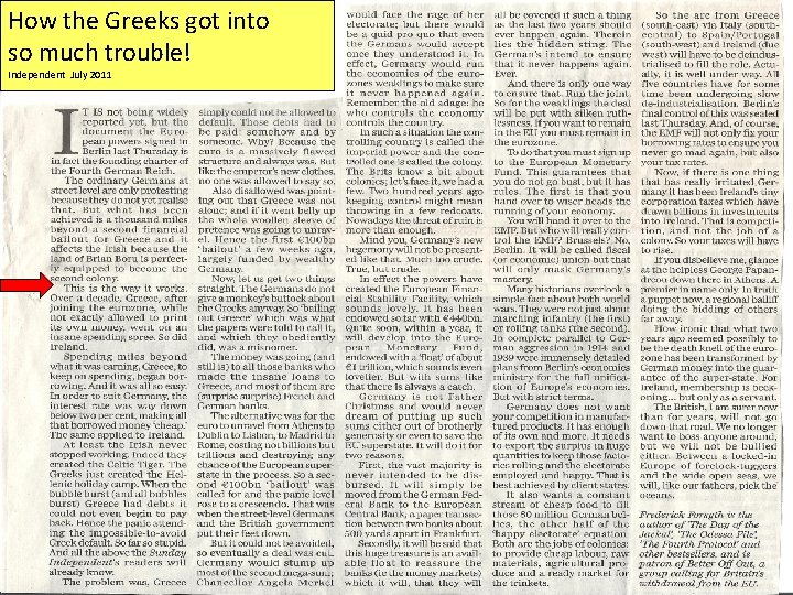 How the Greeks got into so much trouble! Independent July 2011 
