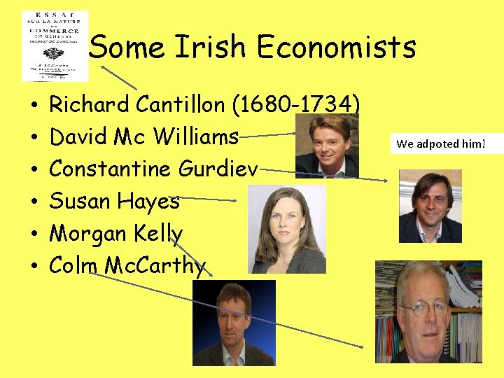 Some Irish Economists • • • Richard Cantillon (1680 -1734) David Mc Williams Constantine