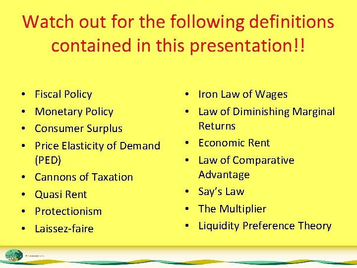 Watch out for the following definitions contained in this presentation!! • • Fiscal Policy