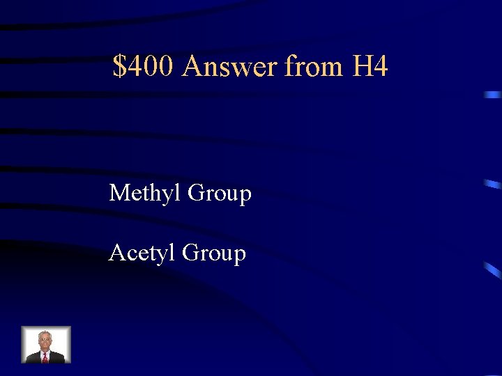 $400 Answer from H 4 Methyl Group Acetyl Group 