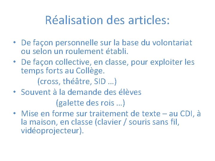 Réalisation des articles: • De façon personnelle sur la base du volontariat ou selon