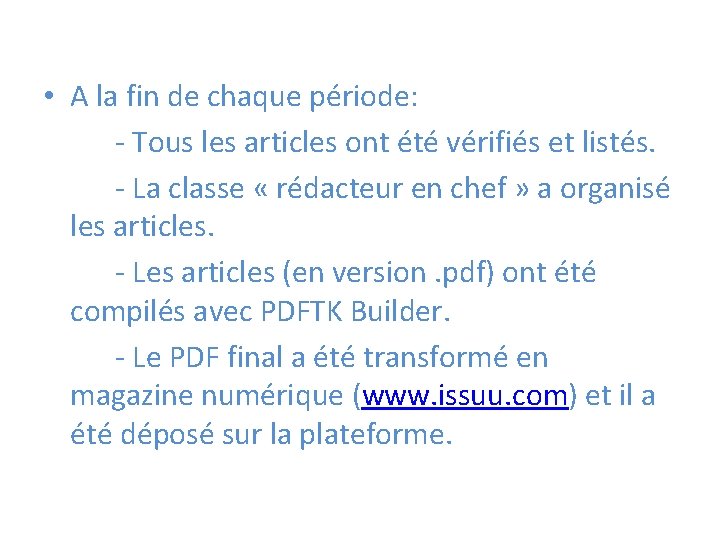  • A la fin de chaque période: - Tous les articles ont été