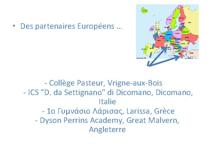  • Des partenaires Européens … - Collège Pasteur, Vrigne-aux-Bois - ICS "D. da