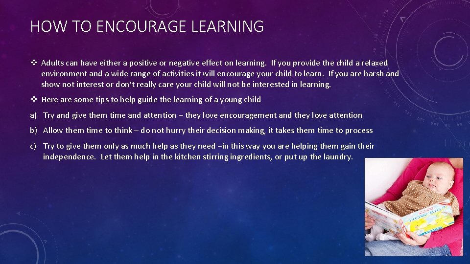 HOW TO ENCOURAGE LEARNING v Adults can have either a positive or negative effect