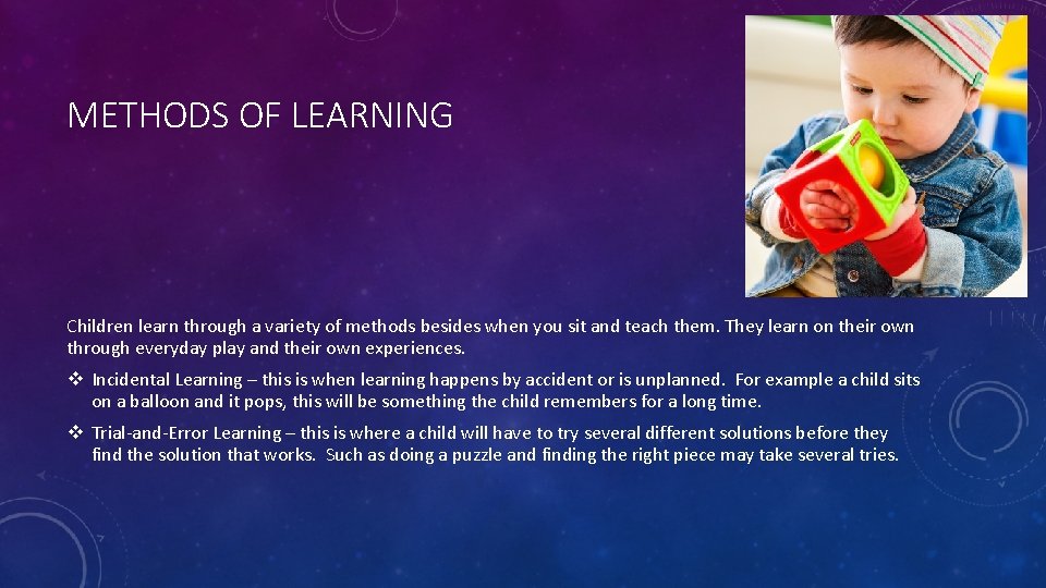 METHODS OF LEARNING Children learn through a variety of methods besides when you sit