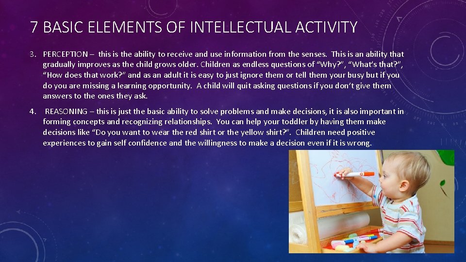 7 BASIC ELEMENTS OF INTELLECTUAL ACTIVITY 3. PERCEPTION – this is the ability to