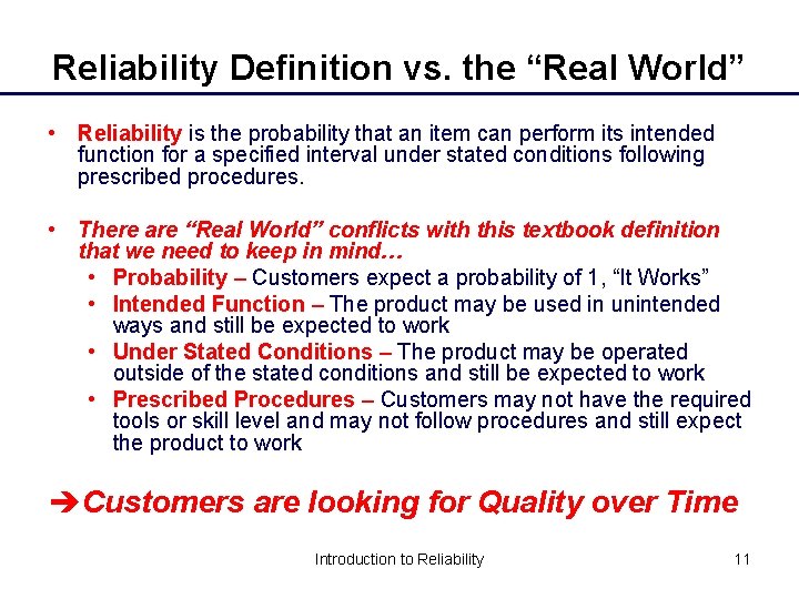 Reliability Definition vs. the “Real World” • Reliability is the probability that an item