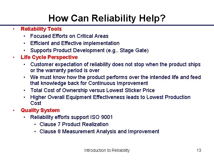 How Can Reliability Help? • • • Reliability Tools • Focused Efforts on Critical