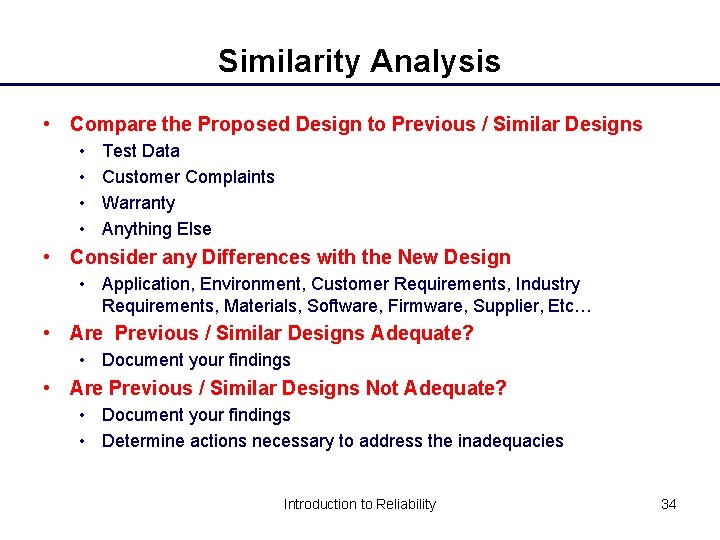 Similarity Analysis • Compare the Proposed Design to Previous / Similar Designs • •