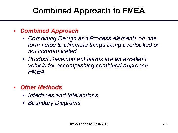 Combined Approach to FMEA • Combined Approach • Combining Design and Process elements on