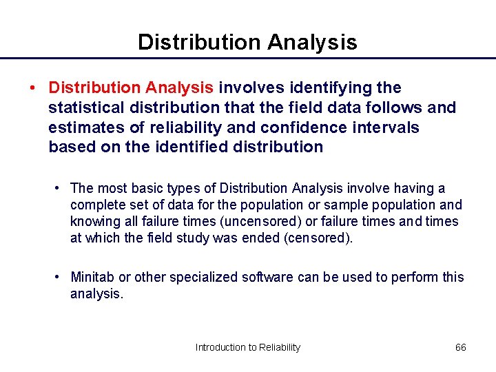 Distribution Analysis • Distribution Analysis involves identifying the statistical distribution that the field data