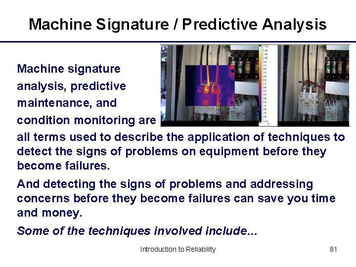 Machine Signature / Predictive Analysis Machine signature analysis, predictive maintenance, and condition monitoring are