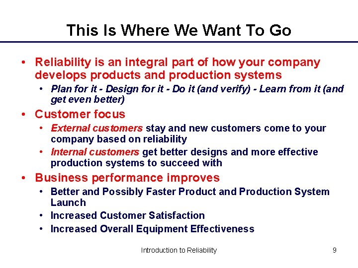 This Is Where We Want To Go • Reliability is an integral part of