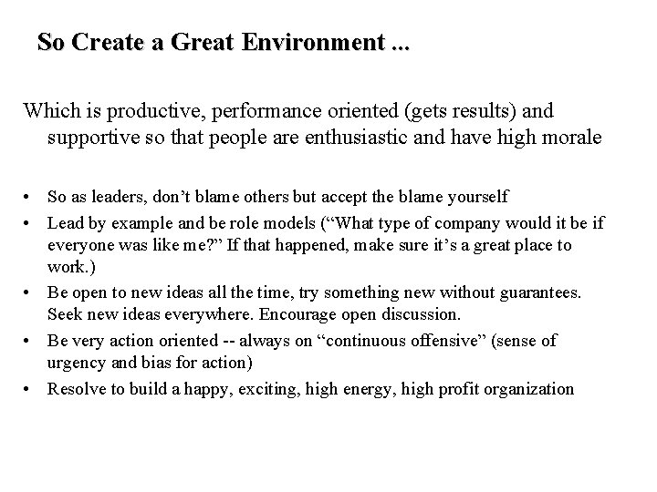 So Create a Great Environment. . . Which is productive, performance oriented (gets results)