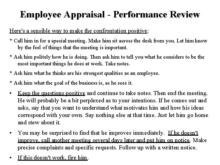 Employee Appraisal - Performance Review Here's a sensible way to make the confrontation positive: