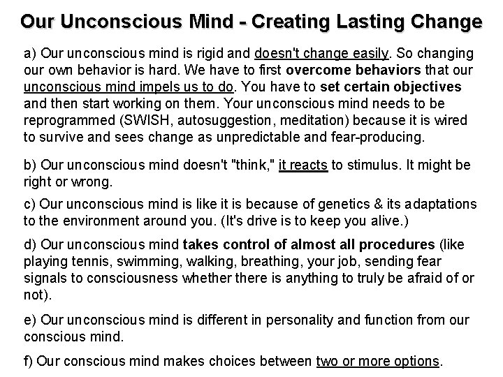 Our Unconscious Mind - Creating Lasting Change a) Our unconscious mind is rigid and