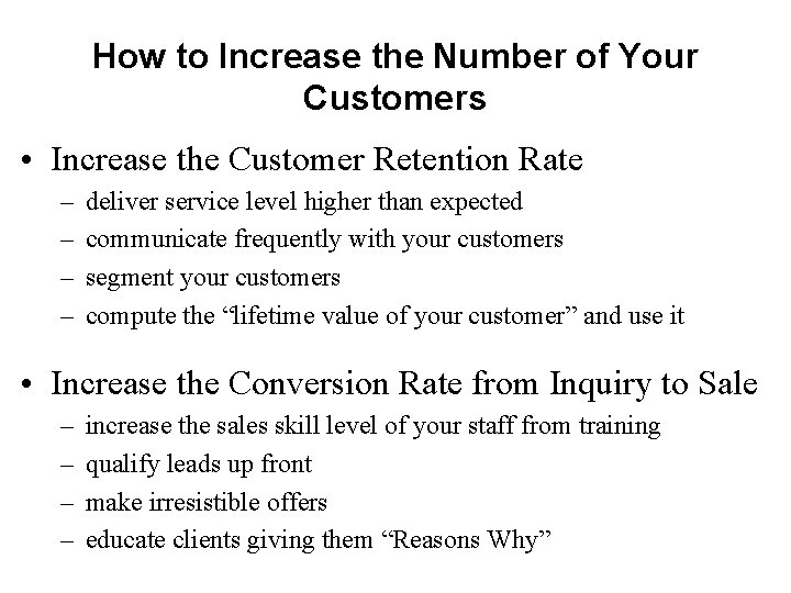 How to Increase the Number of Your Customers • Increase the Customer Retention Rate