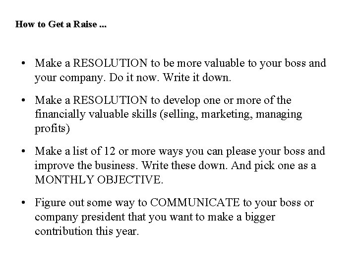 How to Get a Raise. . . • Make a RESOLUTION to be more