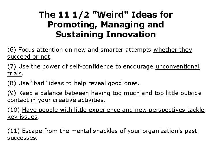 The 11 1/2 ”Weird" Ideas for Promoting, Managing and Sustaining Innovation (6) Focus attention