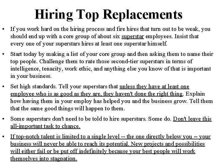 Hiring Top Replacements • If you work hard on the hiring process and fire