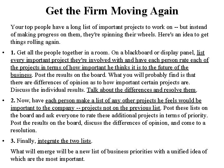 Get the Firm Moving Again Your top people have a long list of important