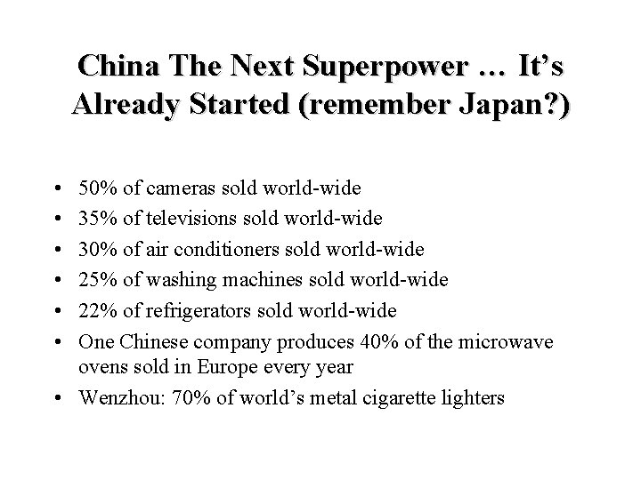 China The Next Superpower … It’s Already Started (remember Japan? ) • • •