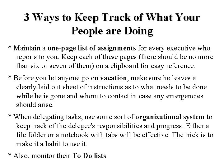 3 Ways to Keep Track of What Your People are Doing * Maintain a