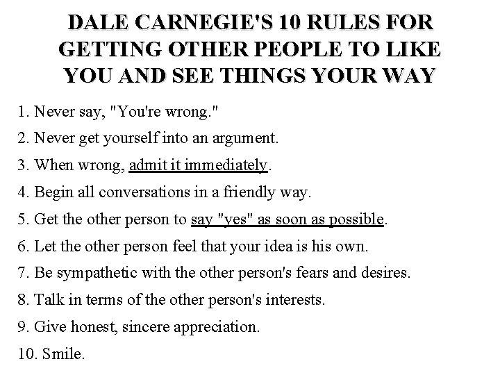 DALE CARNEGIE'S 10 RULES FOR GETTING OTHER PEOPLE TO LIKE YOU AND SEE THINGS