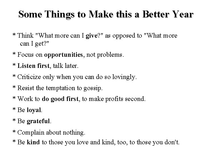 Some Things to Make this a Better Year * Think "What more can I