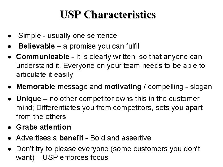 USP Characteristics · Simple - usually one sentence · Believable – a promise you
