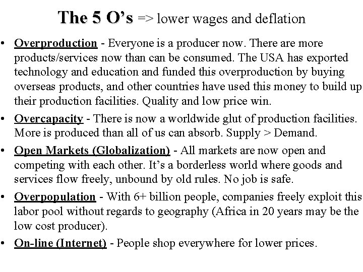The 5 O’s => lower wages and deflation • Overproduction - Everyone is a