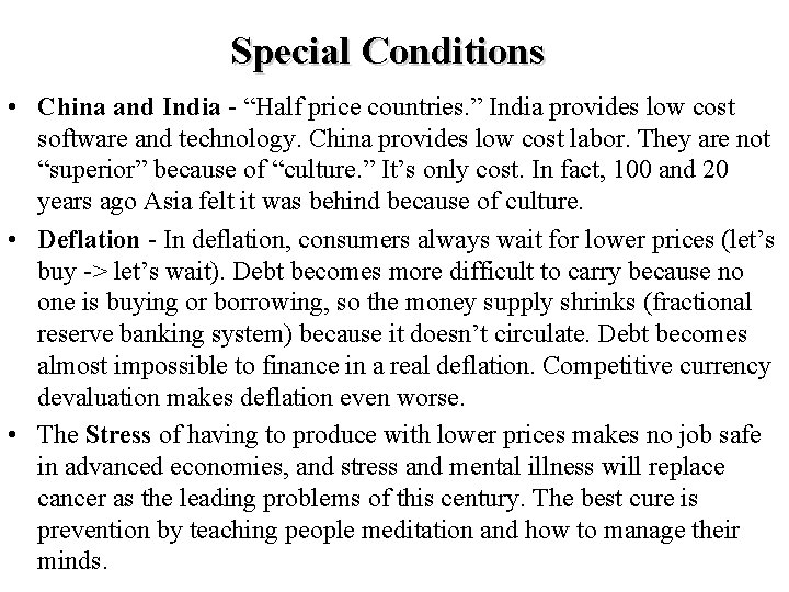Special Conditions • China and India - “Half price countries. ” India provides low