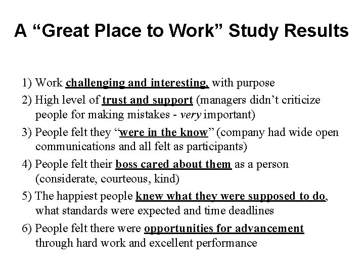 A “Great Place to Work” Study Results 1) Work challenging and interesting, with purpose