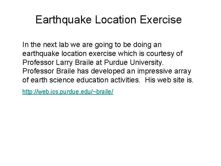 Earthquake Location Exercise In the next lab we are going to be doing an
