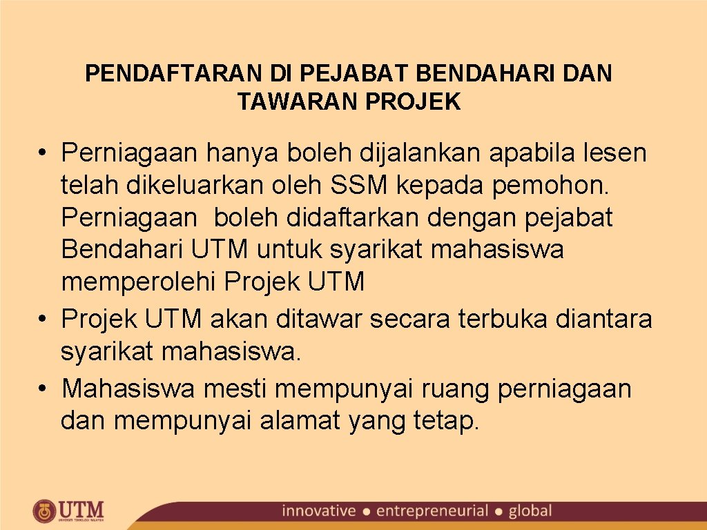 PENDAFTARAN DI PEJABAT BENDAHARI DAN TAWARAN PROJEK • Perniagaan hanya boleh dijalankan apabila lesen